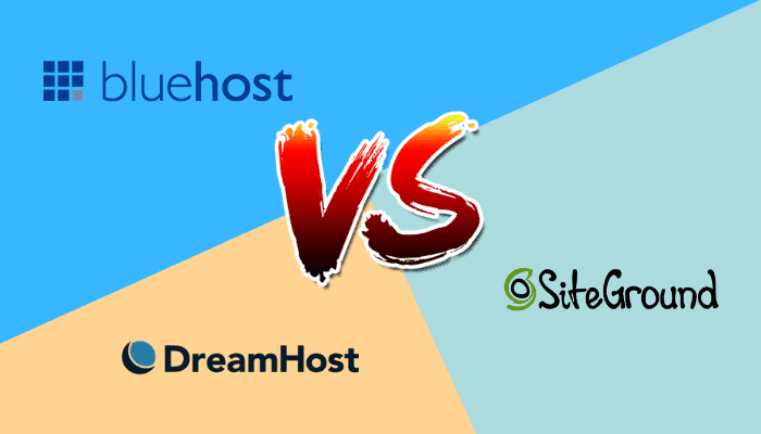 Bluehost vs Dreamhost vs Siteground