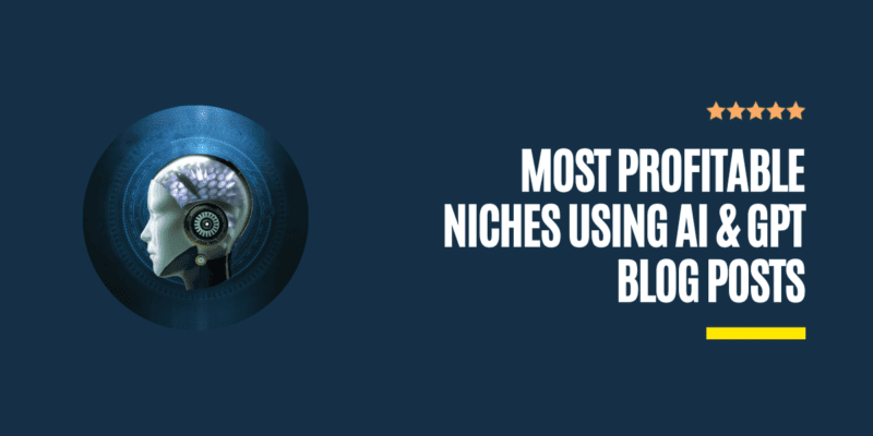 Most Profitable Niches Using AI and GPT Blog Posts