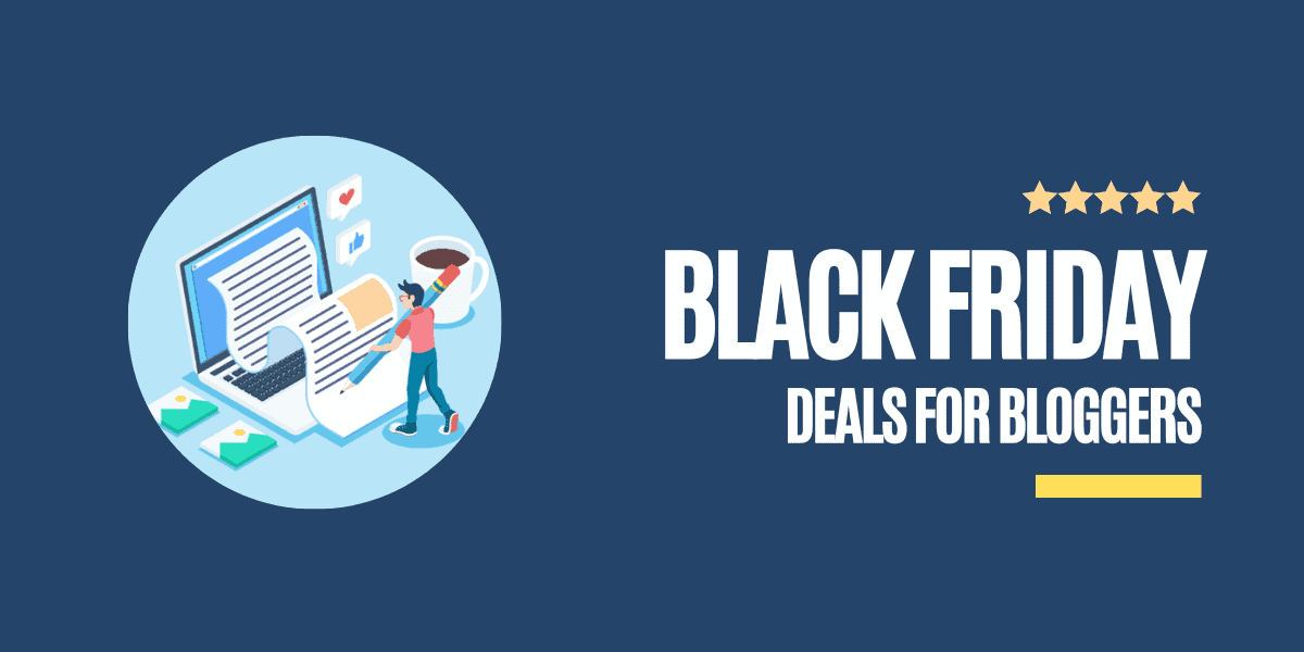 80+ Best Black Friday Deals For Bloggers in 2025: Claim Up To 98% OFF {Lifetime Sale}