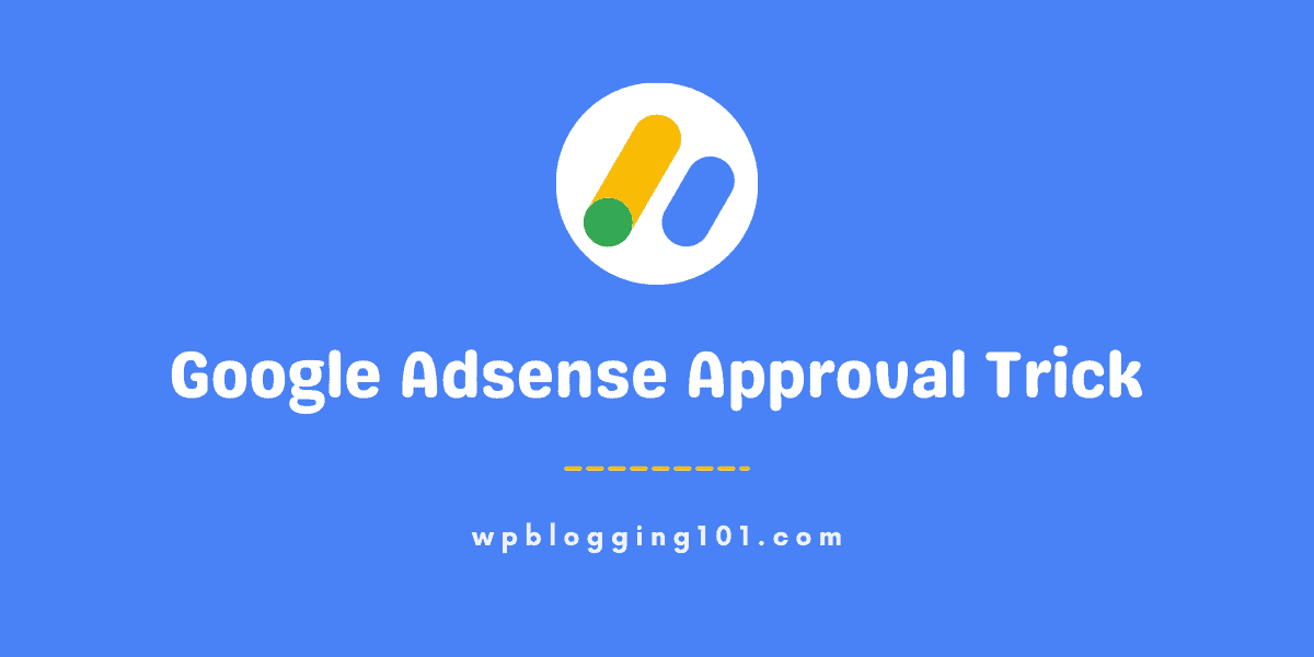 google adsense approval trick