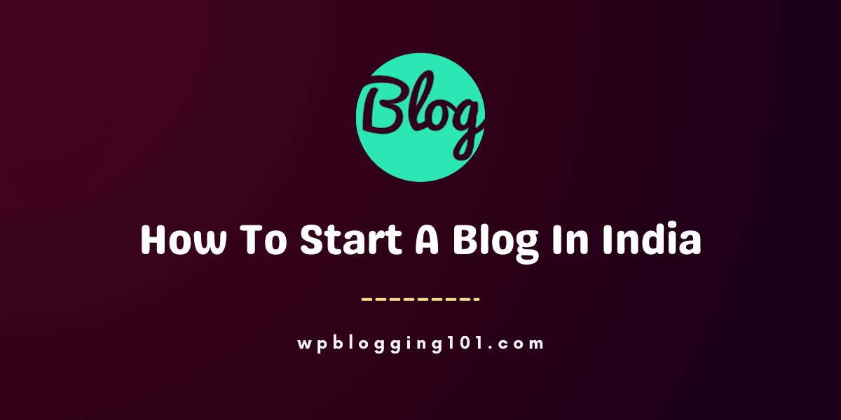 how to start a blog in india
