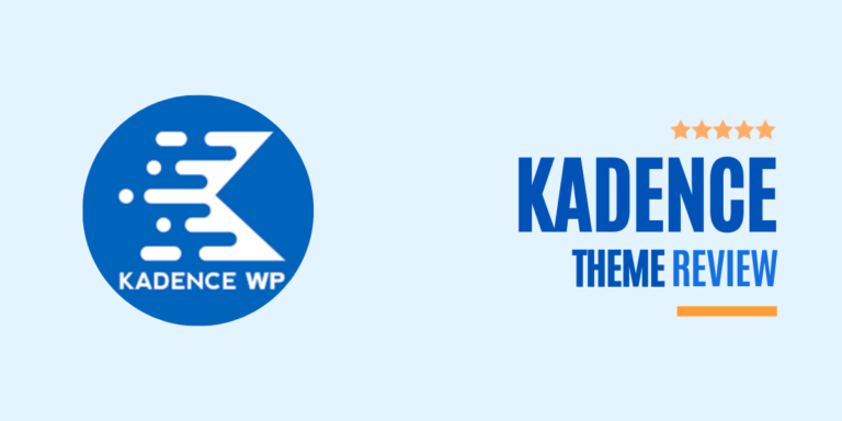 Kadence Theme Review (2023): Best Features, Pros & Cons, Pricing Guide