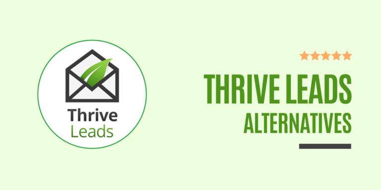 5 Best Thrive Leads Alternatives (Free & Premium) For 2024: Reviewed & Compared
